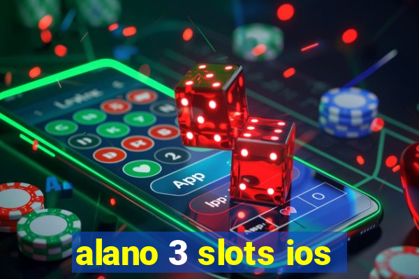 alano 3 slots ios